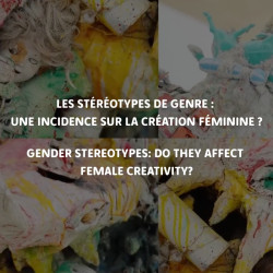 Les stéréotypes de genre : une incidence sur la création féminine ?